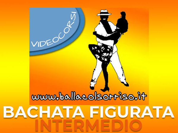 Videocorso Bachata Figurata LIVELLO INTERMEDIO (5 figure nuove super)